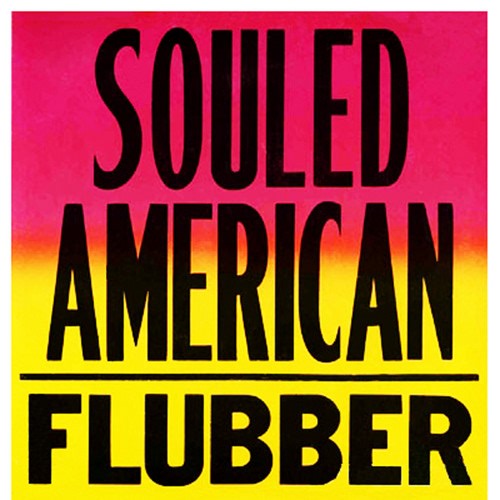 Souled American - Flubber
