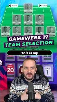 MY FPL TEAM SELECTION FOR GAMEWEEK 17 #fantasypremierleague #fpltips #fyp