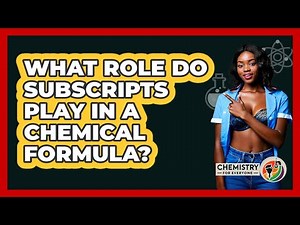 What Role Do Subscripts Play In A Chemical Formula?