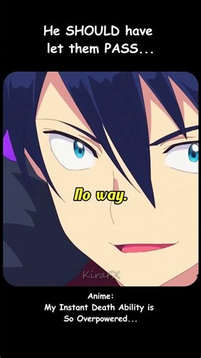 He SHOULD have let them PASS 😨 | My Instant Death Ability Is Overpowered | #anime #animeedit #shorts