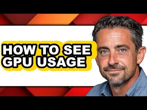 How to See Gpu Usage (only Way)