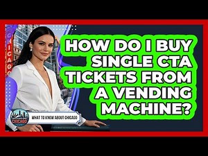 How Do I Buy Single CTA Tickets From A Vending Machine?