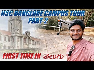 IISc Bangalore Campus Tour Part-2 | First time in తెలుగు | Campus Life at IISc Bangalore