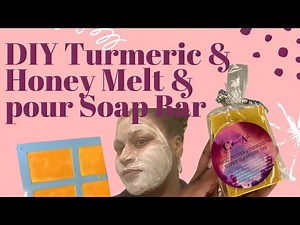 Turmeric & Honey Cleansing Soap for Acne and Blemish-free skin l DIY Melt and Pour with Recipe
