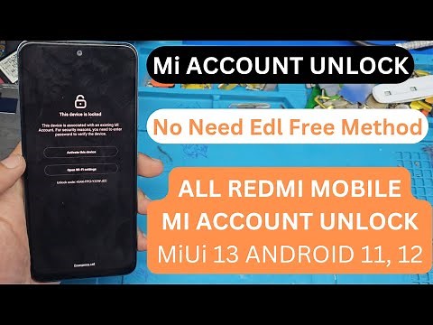 Mi Note 11 Mi Account Unlock / Redmi Note 12 Pro Mi Cloud Bypass MiUi 13 Android 11 & 12/ UnlockTool