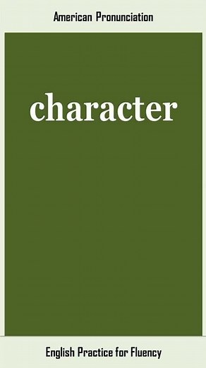 character, How to Say or Pronounce CHARACTER in American, British English, Pronunciation