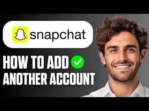 How To Add Another Account on Snapchat (Full Guide 2026)