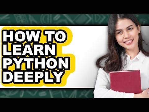 How to Learn Python Deeply - Full Guide