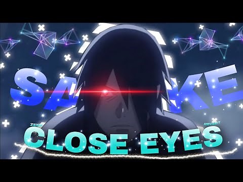 Sasuke Uchiha - Close eyes [AMV/EDIT]!! 4k
