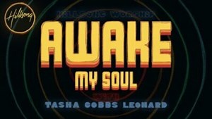 DOWNLOAD: Awake My Soul - Hillsong and Tasha Cobbs Leonard (Mp3   Lyrics) | CeeNaija