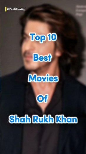 Top 10 best movies of Shah Rukh Khan #foryou #movies #shahrukhkhan