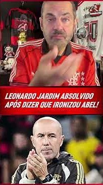 FLAMENGO'S DEFENSE SHOWED VIDEO OF LEONARDO JARDIM EXPLAINING THAT HE WAS ACTUALLY MOCKING ABEL!