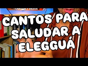 SONGS TO GREET ELEGGUÁ