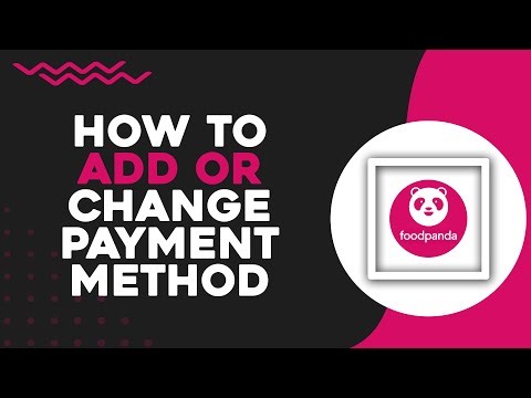 How To Add or Change Payment Method on Foodpanda (Easiest Way)