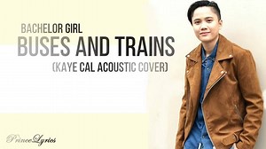 2.3K views · 38 reactions | KAYE CAL - Buses And Trains - Bachelor Girl (Lyrics) | Music evolution | Facebook