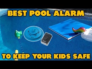 Best Pool Alarm To Keep Your Kids Safe in 2022: An Expert Guide (Our Standout Recommendations)