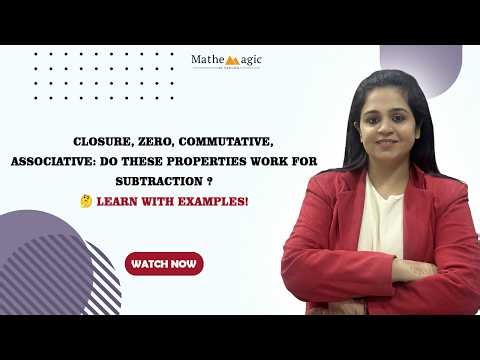 Closure, Zero, Commutative, Associative: Do they work for Subtraction ? Let’s learn! | #maths