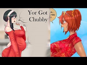 Yor Got Chubby (Comic Dub)