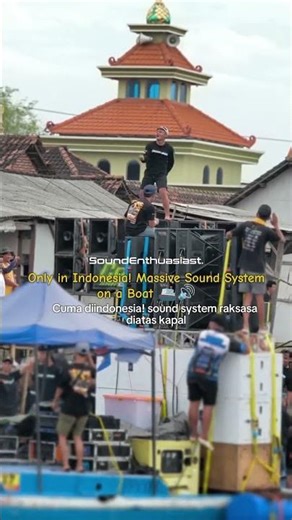 Only in indonesia! massive sound system on a boat 🚢🔊