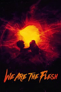Stream We Are the Flesh (2016): Find it on Netflix, Prime Video, Hulu & more