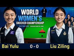 2025 World Women's Snooker Championship丨Liu Ziling VS Bai Yulu May 29, 2025