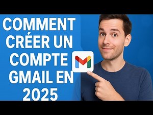 COMMENT CRÉER UN COMPTE GMAIL EN 2025