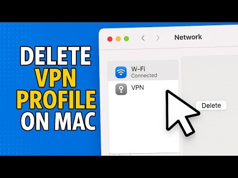 How To Delete VPN Profile on Mac