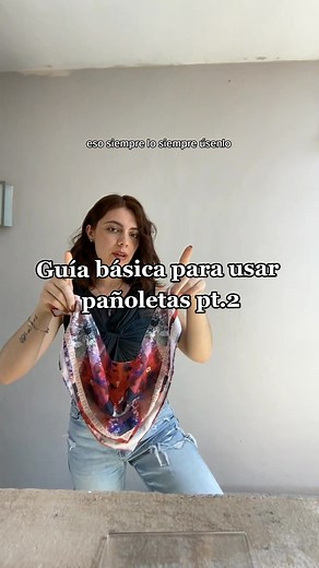 Guía básica para usar pañoletas - Parte 2