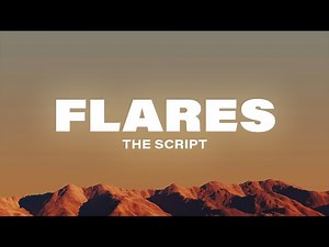 The Script - Flares (Lyrics)