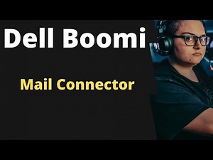 Boomi Training Lecture #12 Associate developer - Mail Connector