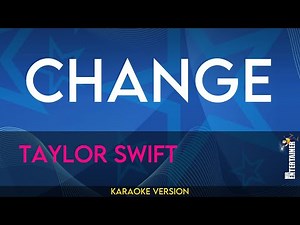 Change - Taylor Swift (KARAOKE)
