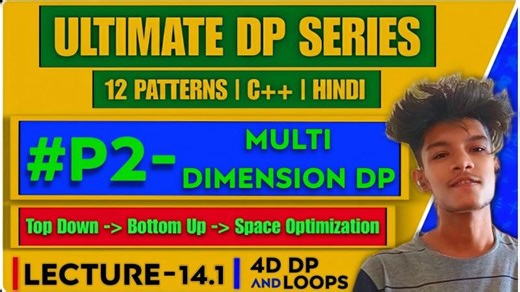 L14.1 - Multi Dimensional DP | Cherry Pickup 2 | 4D DP | Bottom Up 4 Ways | LeetCode 1463 Intuition | Hiren Joshi