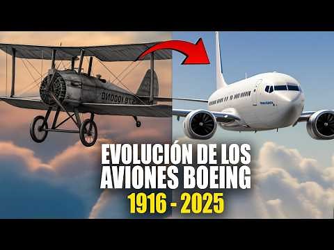Evolución de los Aviones Boeing | 1916–2025 - Del Model 1 al Futuro del 797