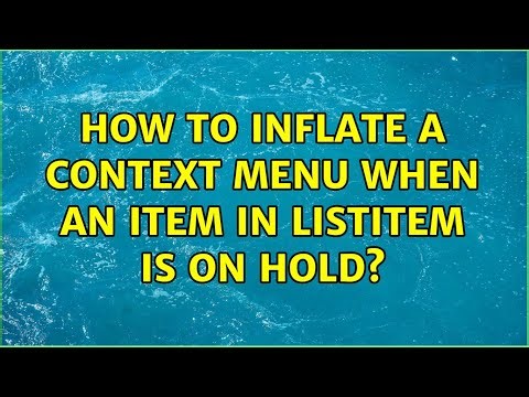 How to inflate a context menu when an Item in ListItem is on hold?