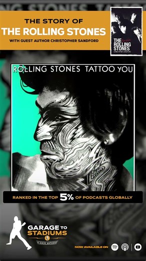 The Rolling Stones made Tattoo You from leftovers - On the Garage to Stadiums music history podcast.