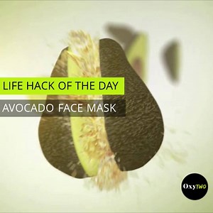 Life Hack of the Day: Avocado Mask | OxygenTwo
