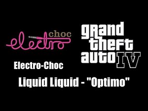 GTA IV (GTA 4) - Electro-Choc | Liquid Liquid - "Optimo"