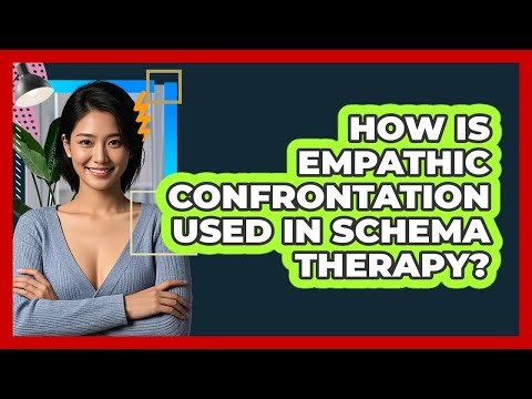 How Is Empathic Confrontation Used In Schema Therapy? - CBT Toolkit