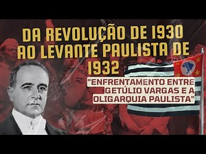 From the 1930 Revolution to the 1932 São Paulo Uprising