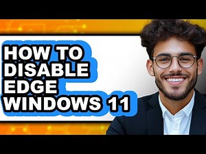 How to Disable Edge Windows 11 - Step by Step