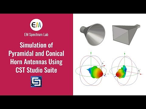 CST Tutorial - Simulation of Pyramidal and Conical Horn Antennas