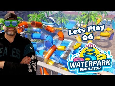 Let`s Play: Waterpark Simulator Teil 06 / #simulator