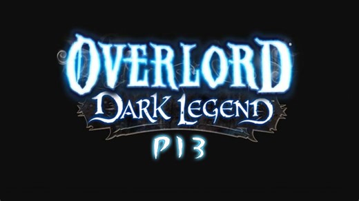 【霸王：黑暗传奇/个人汉化】Overlord: Dark Legend全流程攻略 第十三期