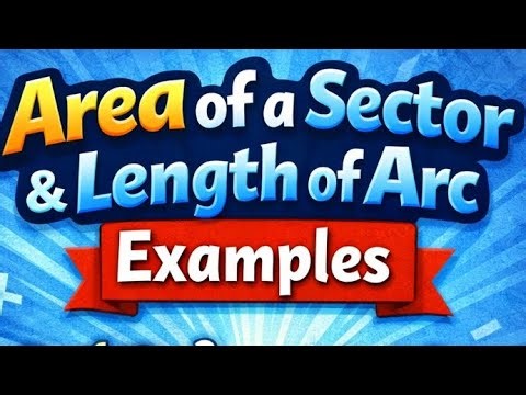 Easy explanation Area of a Sector & Length of an Arc – IGCSE & GCSE Maths