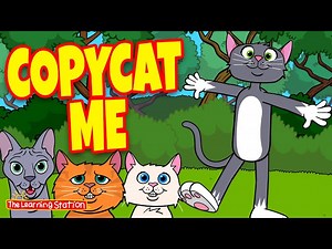 Copy Cat Me Song  Action Songs  Brain Breaks  Animal Songs  Kids Songs by The Learning Station - Videos For Kids