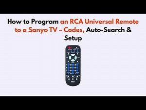 How to Program an RCA Universal Remote to a Sanyo TV – Codes, Auto-Search & Setup