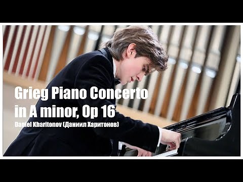 Daniel Kharitonov(Даниил Харитонов) - Grieg Piano Concerto in A minor, Op 16