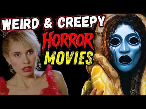 Super Weird and CREEPY Horror Movies to Freak You Out!