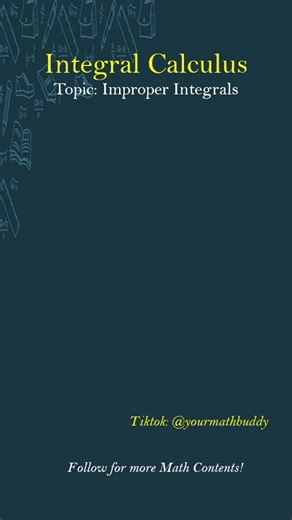 Improper Integrals #integral #calculus #math #mathematics #fyp #learnontiktok