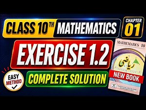 Class 10th Math New Book Exercise 1.2 | 10th Class Math Exercise 1.2 | Grade Ten Math Ex 1.2